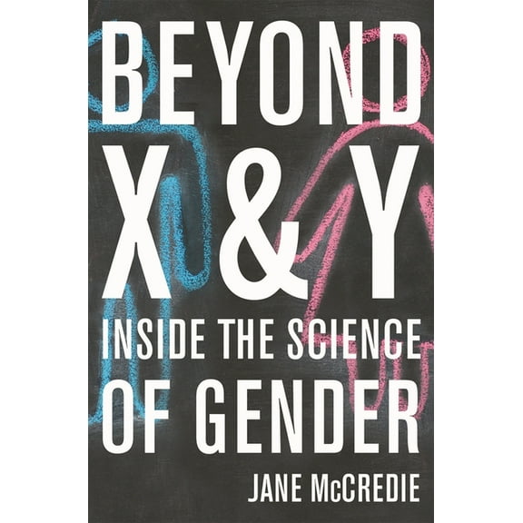 Beyond X and Y: Inside the Science of Gender, (Hardcover)