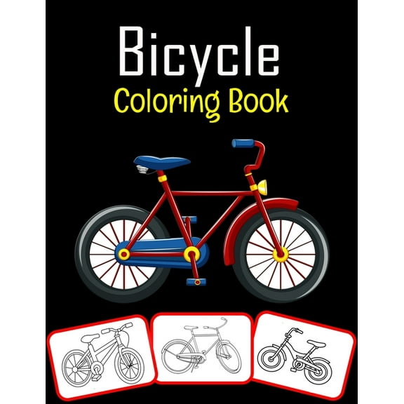 Bicycle Coloring Book: The Coolest & Most Fun Bicycle Coloring Book For Kids