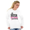 thumbnail image 3 of My Sister My Hero Together We Win Sweatshirt for Men or Women Brisco Brands S, 3 of 6