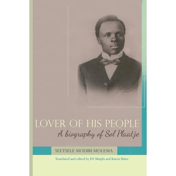 Lover of His People: A Biography of Sol Plaatje, (Paperback)