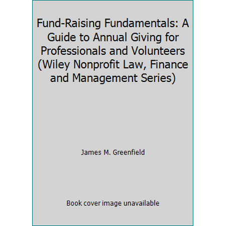 Fund-Raising Fundamentals: A Guide to Annual Giving for Professionals and Volunteers (Wiley Nonprofit Law, Finance and Management Series), Used [Hardcover]