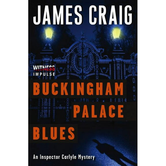 Inspector Carlyle Mysteries Buckingham Palace Blues: An Inspector Carlyle Mystery, Book 3, (Paperback)