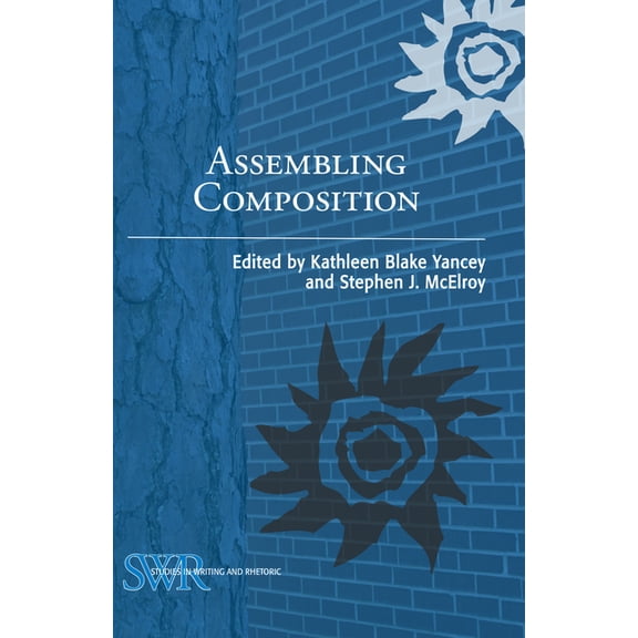 Studies in Writing and Rhetoric Assembling Composition, (Paperback)