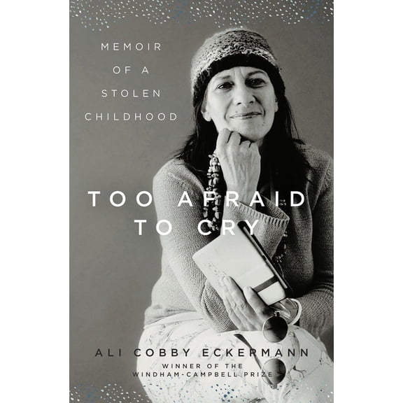 Pre-Owned Too Afraid to Cry: Memoir of a Stolen Childhood (Hardcover) 1631494244 9781631494246
