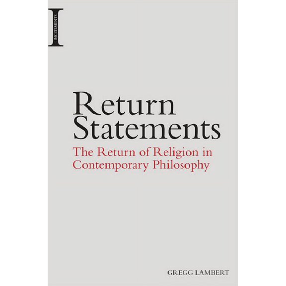 Incitements: Return Statements: The Return of Religion in Contemporary Philosophy (Paperback)