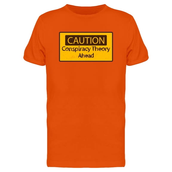 Sign Conspiracy Theory Ahead Tee Men's -Image by Shutterstock