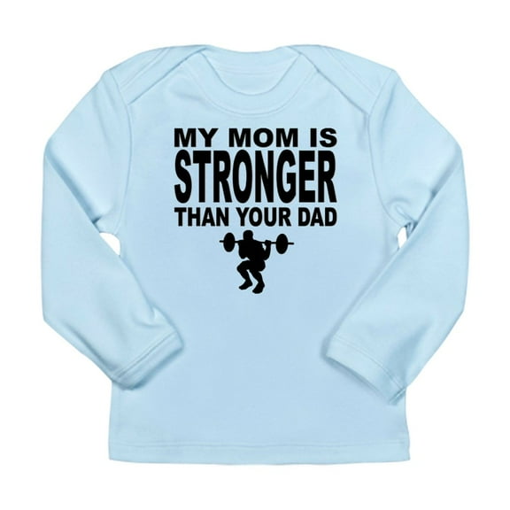 CafePress - My Mom Is Stronger Than Your Dad Long Sleeve T Shi - Long Sleeve Infant T-Shirt