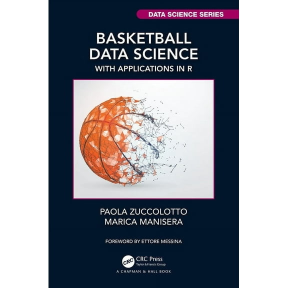 Chapman & Hall/CRC Data Science Basketball Data Science: With Applications in R, (Hardcover)
