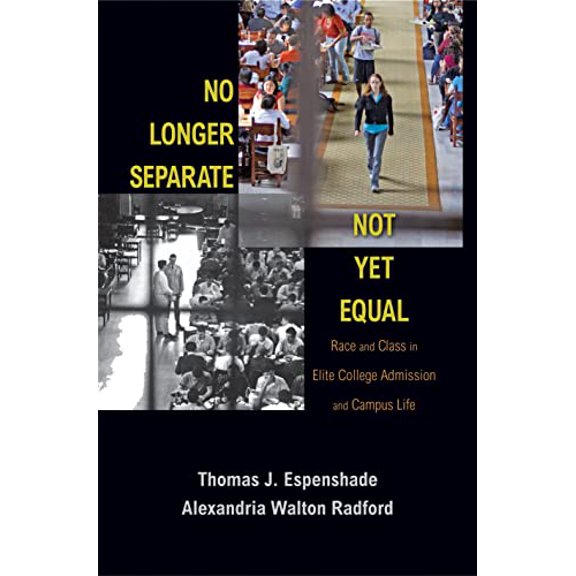 Pre-Owned No Longer Separate, Not Yet Equal: Race and Class in Elite College Admission and Campus Life (Paperback) 0691162131 9780691162133