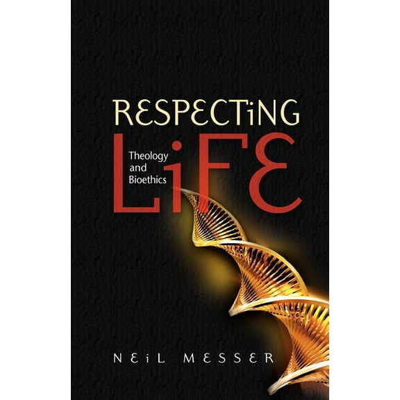 Respecting Life: Theology and Bioethics, (Paperback)