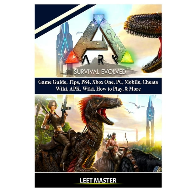 Ark Survival Evolved Game Guide Tips Ps4 Xbox One Pc Mobile Cheats Wiki Apk Wiki How To Play More Paperback Walmart Com Walmart Com
