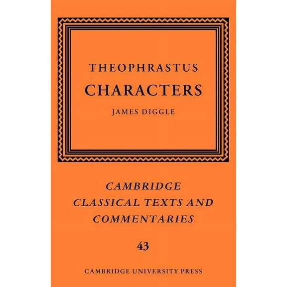 Cambridge Classical Texts and Commentari Theophrastus: Characters, Book 43, (Paperback)
