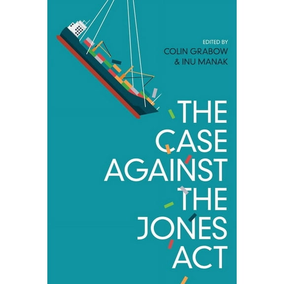 The Case against the Jones Act (Paperback)