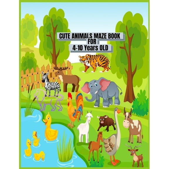 Cute Animals Maze Book For 4-10 Years Old.: This Is 40 Cute And Fun Mazes Kids Activity Book For Ages 4-10 and 6-10 Years Old Use For Home School And Also Teacher., (Paperback)