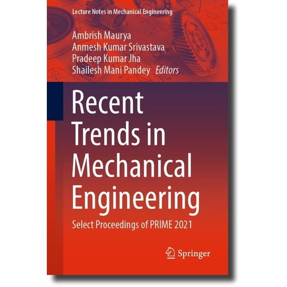 Lecture Notes in Mechanical Engineering Recent Trends in Mechanical Engineering: Select Proceedings of Prime 2021, (Paperback)