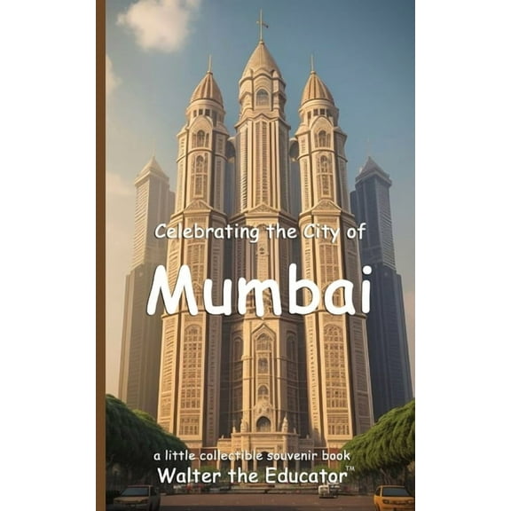 Celebrating Cities Book Celebrating the City of Mumbai, (Paperback)