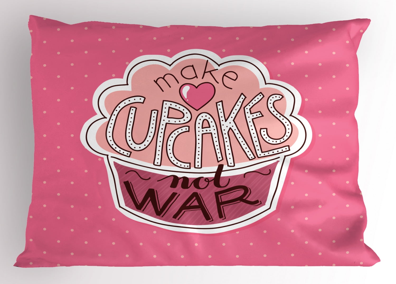 Funny Words Pillow Sham Make Cupcakes Motivational Lettering on Yummy