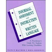 Informal Assessment and Instruction in Written Language: A Practitioner's Guide for Students with Learning Disabilities, Used [Paperback]