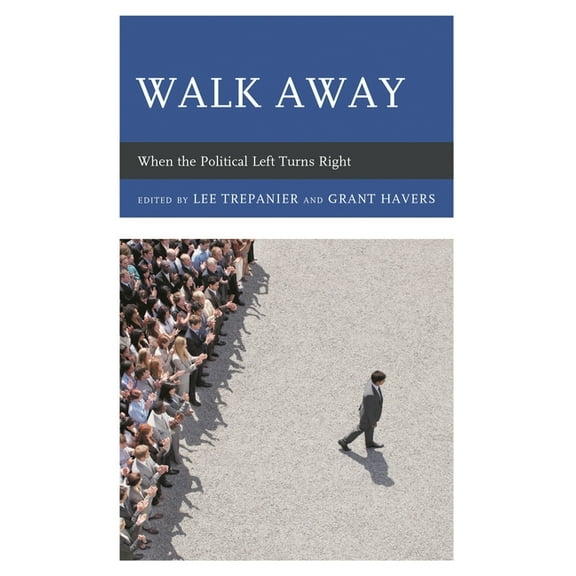 Political Theory for Today Walk Away: When the Political Left Turns Right, (Paperback)