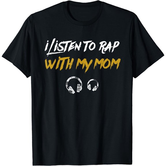 I Listen To Rap With My Mom Kids Hip Hop Rapper T-Shirt