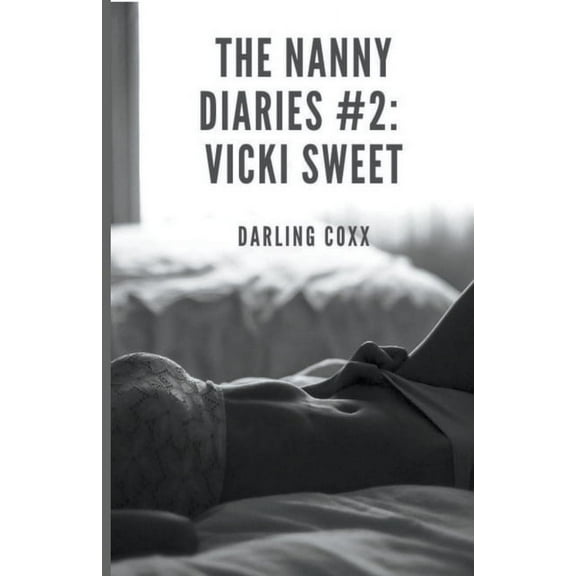 The Nanny Diaries The Nanny Diaries #2: Vicki Sweet, Book 2, (Paperback)