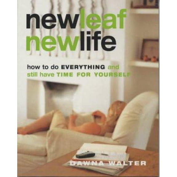 Pre-Owned New Leaf New Life: How to Do Everything and Still Have Time for Yourself (Paperback) 1902757521 9781902757520