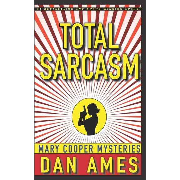 Total Sarcasm (Mary Cooper Mysteries #1, #2, #3): A Hardboiled Private Investigator Mystery Series (Paperback) by Dan Ames