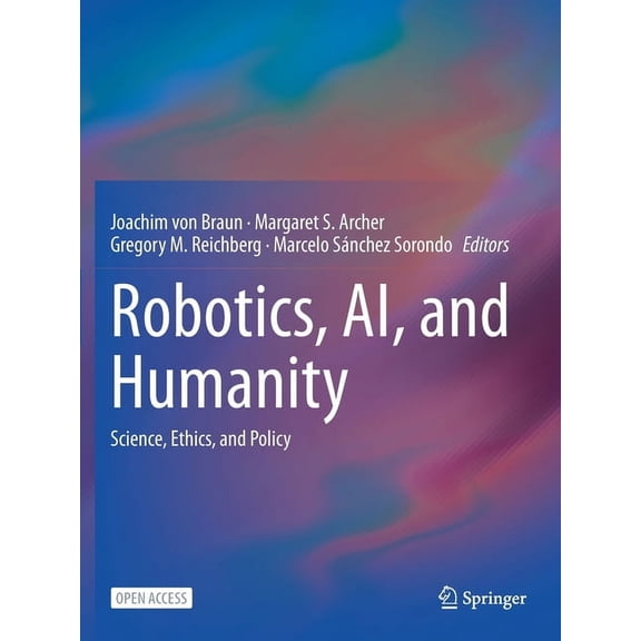 Robotics, Ai, and Humanity: Science, Ethics, and Policy, (Paperback)