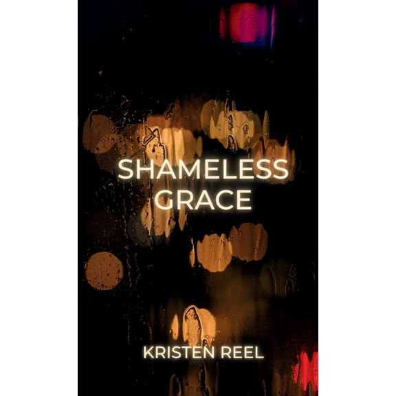 Shameless Grace, (Paperback)