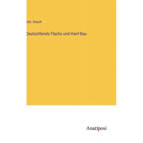 Deutschlands Flachs und Hanf-Bau, (Hardcover)
