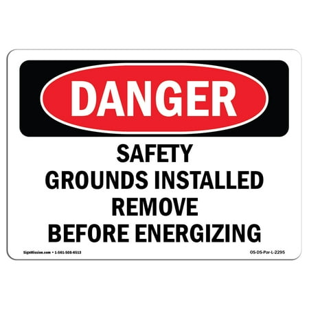 - OSHA Danger Sign - Safety Grounds Installed Remove Before Energizing | Choose from: Aluminum, Rigid Plastic Or Vinyl Decal | Protect Your Business, Construction Site, Shop Area | Made in The USA