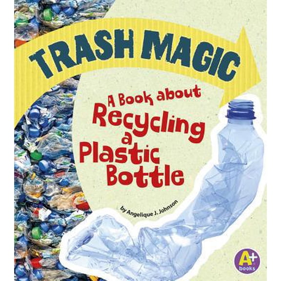 Pre-Owned Earth Matters Trash Magic: A Book about Recycling a Plastic Bottle, (Paperback)