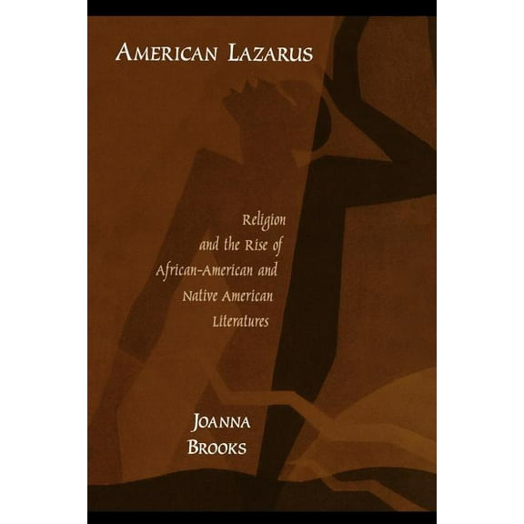 American Lazarus: Religion and the Rise of African American and Native American Literatures, (Paperback)