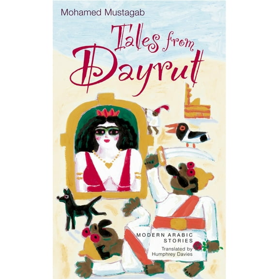 Tales from Dayrut: Egyptian Stories, (Paperback)