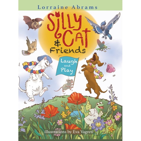 Pre-Owned Silly Cat and Friends Laugh and Play (Hardcover) 1628802324 9781628802320