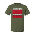 thumbnail image 2 of Wild Bobby,Only The Best Dads Get Promoted to Grampa, Father's Day, Men Graphic Tees, Military Green, Large, 2 of 3