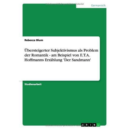 ubersteigerter subjektivismus als problem der romantik am beispiel von eta hoffmanns erzahlung der sandmann - Erzahlung Beispiel ubersteigerter subjektivismus als problem der romantik am beispiel von eta hoffmanns erzahlung der sandmann - Erzahlung Beispiel
