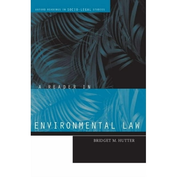 Oxford Readings in Socio-Legal Studies A Reader in Environmental Law, (Paperback)
