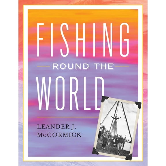 Blue Water Classics Fishing Round the World, (Paperback)
