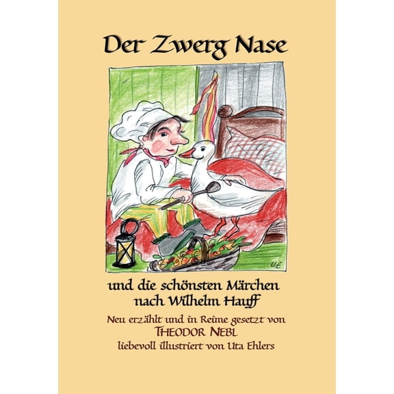 Der Zwerg Nase: und die schönsten Märchen nach Wilhelm Hauff, (Paperback)
