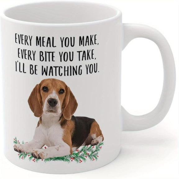 Funny Beagle Dog Lover Women Mother s Day 2024 Ceramic Coffee Mug 11oz Microwave Safe White Cup with Every Meal You Make Every Bite You Take Humorous