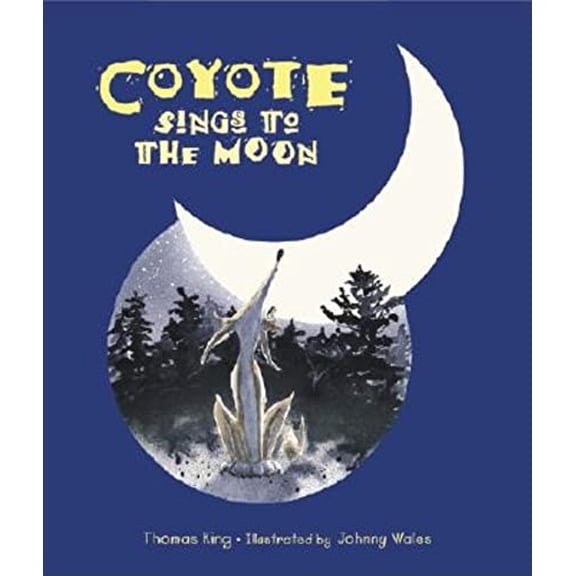 Pre-Owned Coyote Sings to the Moon (Hardcover) 1558686428 9781558686427