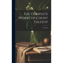 The Complete Works of Count Tolstoy; Volume 8 (Hardcover)