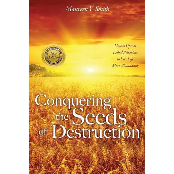 Conquering the Seeds of Destruction, (Paperback)