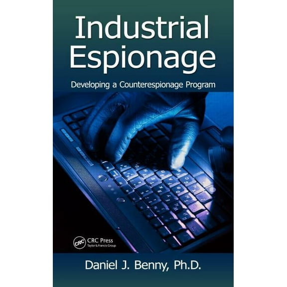 Industrial Espionage: Developing a Counterespionage Program, (Hardcover)