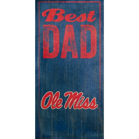 Ole Miss Rebels 6'' x 12'' Best Dad Sign - No (Best Miss U Images)