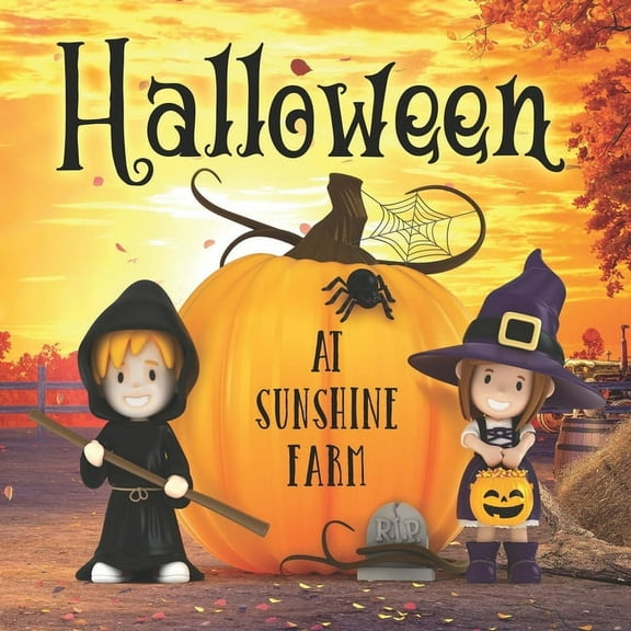 Halloween at Sunshine Farm: (Halloween Book for Kids Ages 3-5, Kids Ages 5-7, Preschool, Kindergarten), (Paperback)
