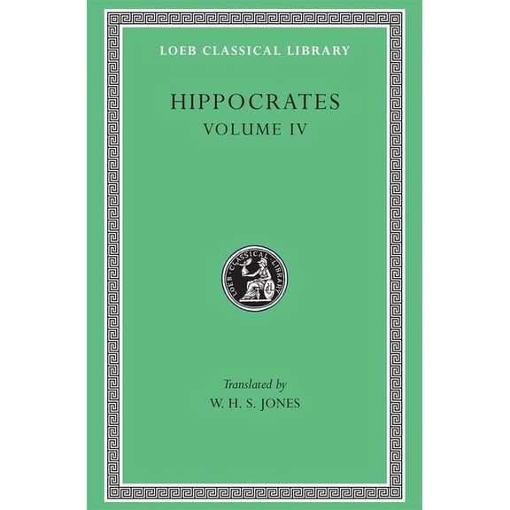 Loeb Classical Library: Hippocrates Volume IV (Hardcover)