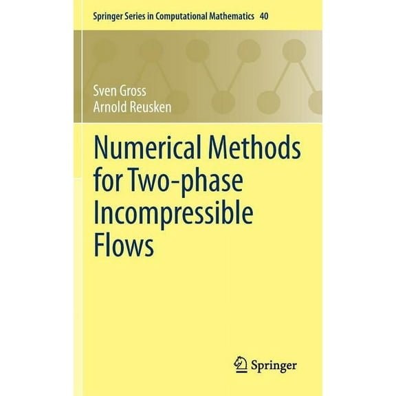Springer Computational Mathematics Numerical Methods for Two-Phase Incompressible Flows, Book 40, (Hardcover)