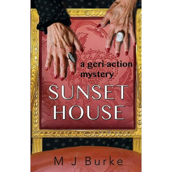 Sunset House : A geri-action mystery (Paperback)